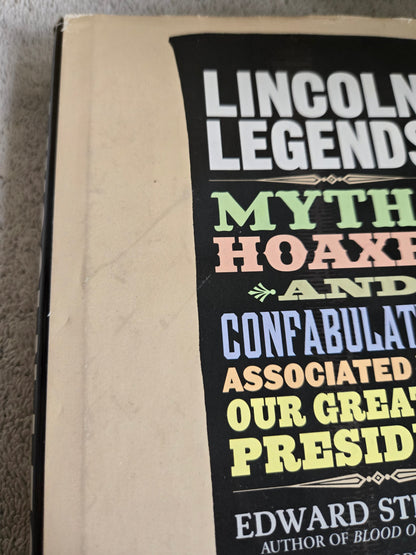 Lincoln Legends: Myths, Hoaxes, and Confabulations Associated with Our Greatest President - Jennifer & Ryan Books