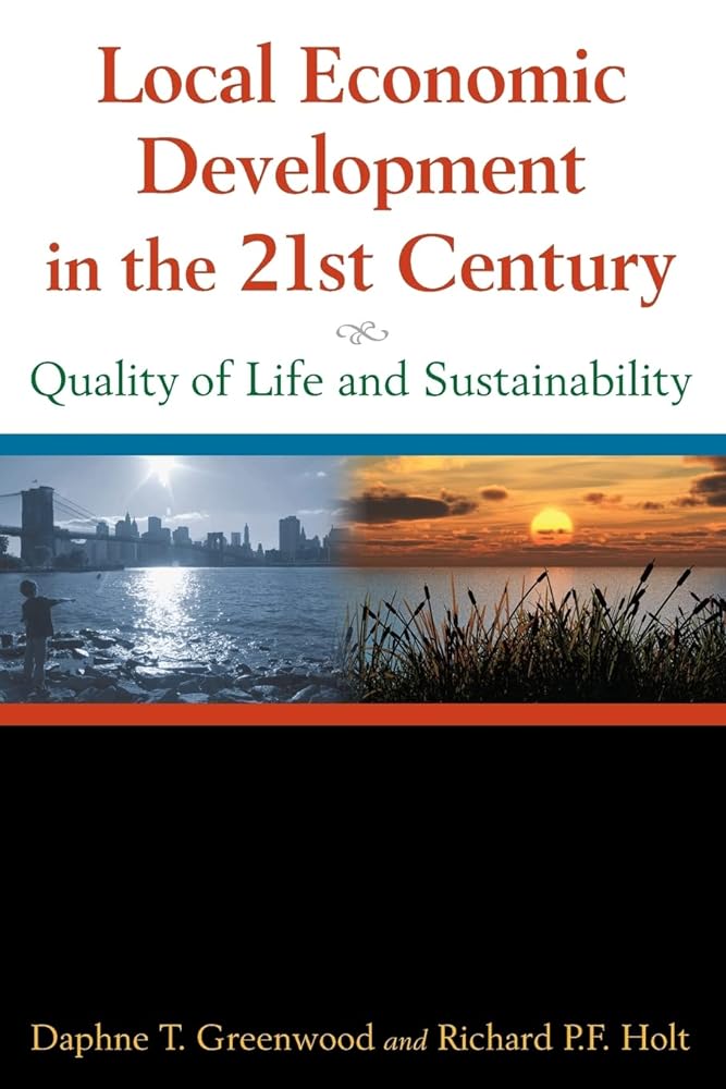 Local Economic Development in the 21st Centur: Quality of Life and Sustainability - Jennifer & Ryan Books