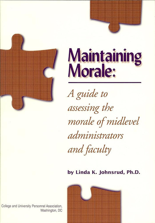 Maintaining Morale: A Guide to Assessing the Morale of Midlevel Administrators and Faculty - Jennifer & Ryan Books