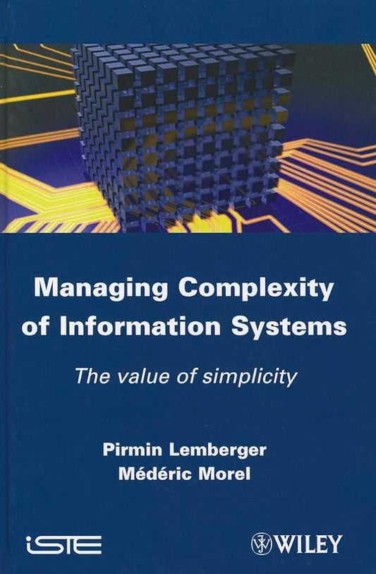 Managing Complexity of Information Systems: The Value of Simplicity - Jennifer & Ryan Books