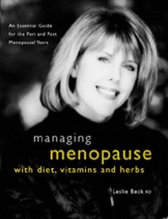 Managing Menopause With Diet Vitamins And Herbs: An Essential Guide For The Pre And Post Meno - Jennifer & Ryan Books