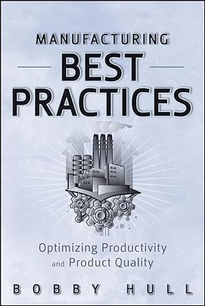 Manufacturing Best Practices: Optimizing Productivity and Product Quality - Jennifer & Ryan Books