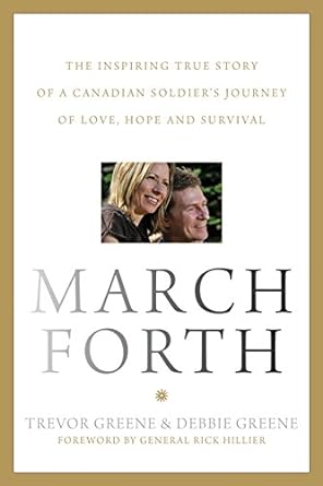 March Forth: The Inspiring True Story Of A Canadian Soldier's Journey Of Love, Hope and Survival - Jennifer & Ryan Books