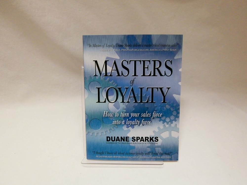 Masters of Loyalty: How to Turn Your Sales Force Into a Loyalty Force. - Jennifer & Ryan Books