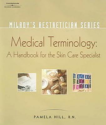 Milady's Aesthetician Series: Medical Terminology: A Handbook for the Skin Care Specialist - Jennifer & Ryan Books