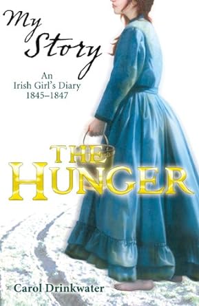 My Story: The Hunger: An Irish Girl's Diary, 1845 - 1847 - Jennifer & Ryan Books