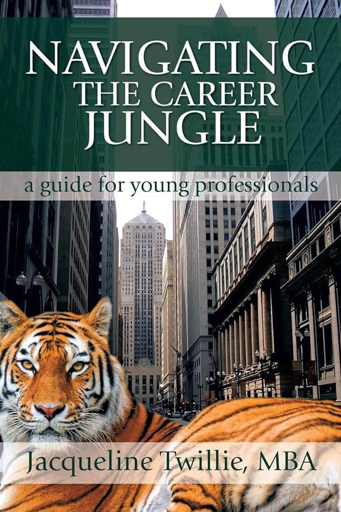 Navigating the Career Jungle: A Guide for Young Professionals - Jennifer & Ryan Books