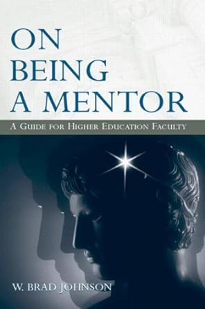 On Being a Mentor: A Guide for Higher Education Faculty - Jennifer & Ryan Books