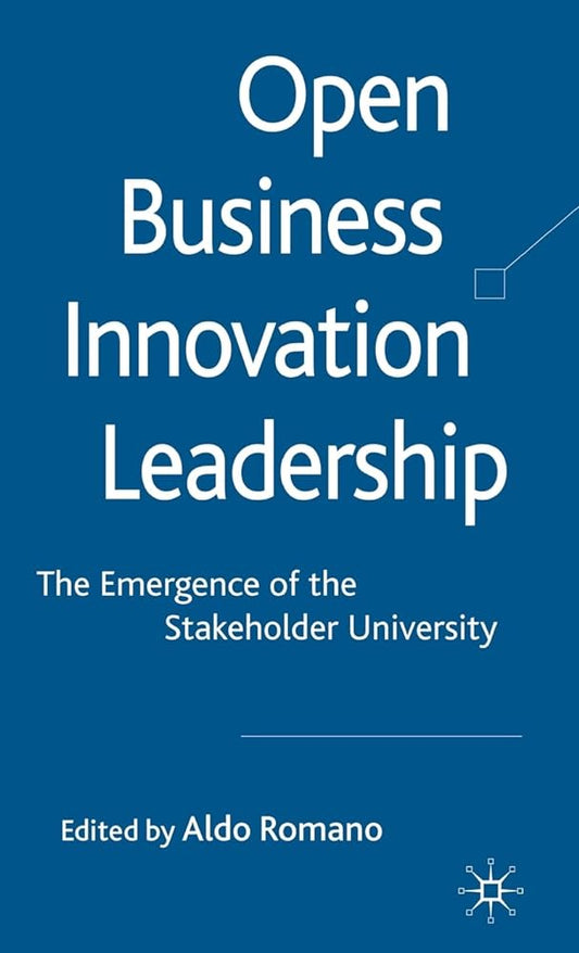 Open Business Innovation Leadership: The Emergence of the Stakeholder University - Jennifer & Ryan Books