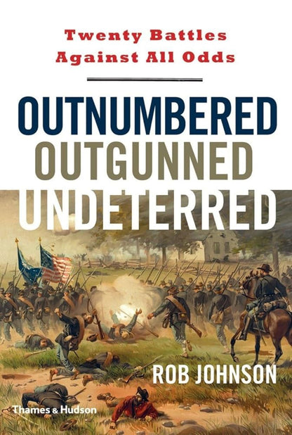 Outnumbered, Outgunned, Undeterred: Twenty Battles Against All Odds - Jennifer & Ryan Books