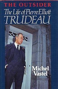 Outsider the Life of Pierre Elliott Trudeau - Jennifer & Ryan Books