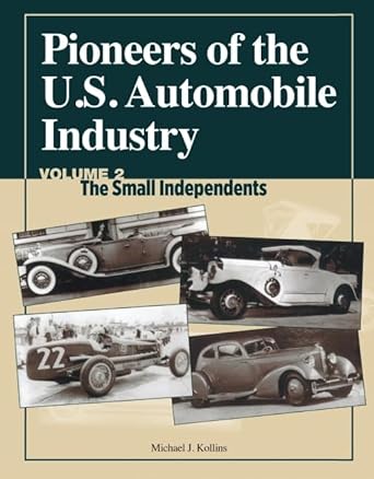 Pioneers of the U.S. Automobile Industry: The Small Independents - Jennifer & Ryan Books