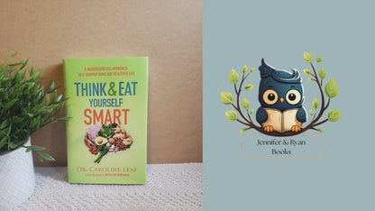 Think and Eat Yourself Smart: A Neuroscientific Approach to a Sharper Mind and Healthier Life