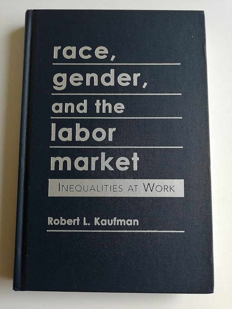 Race, Gender, and the Labor Market: Inequalities at Work - Jennifer & Ryan Books