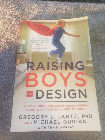 Raising Boys by Design: What the Bible and Brain Science Reveal About What Your Son Needs to Thrive - Jennifer & Ryan Books