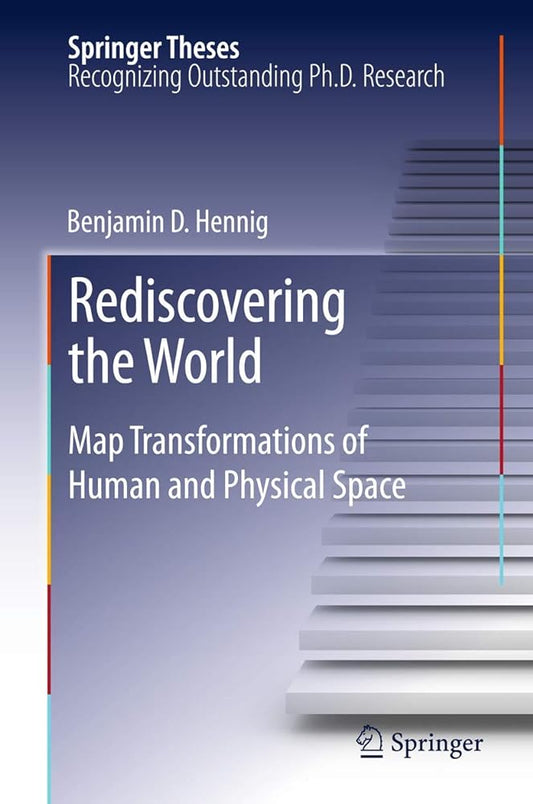 Rediscovering the World: Map Transformations of Human and Physical Space - Jennifer & Ryan Books