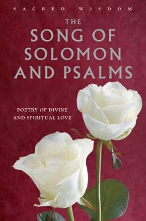 Sacred Wisdom: Song of Solomon and Psalms: Poetry of Divine and Spiritual Love - Jennifer & Ryan Books