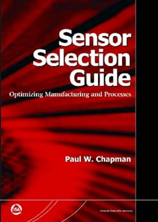 Sensor Selection Guide: Optimizing Manufacturing And Processes - Jennifer & Ryan Books