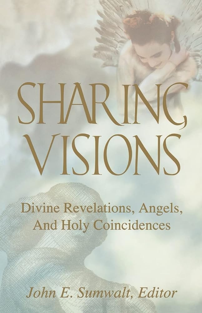 Sharing Visions: Divine Revelations, Angels, and Holy Coincidences - Jennifer & Ryan Books