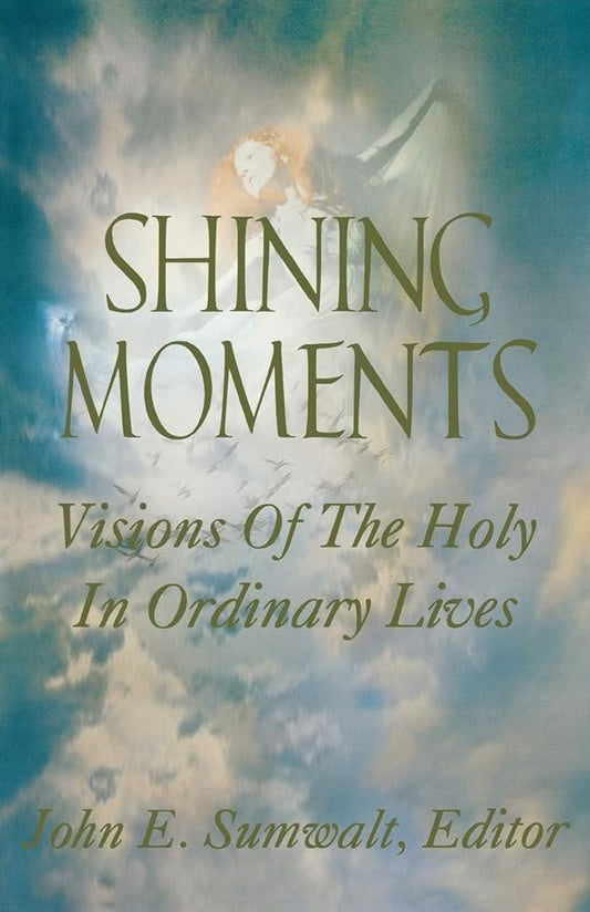 Shining Moments: Visions of the Holy in Ordinary Lives - Jennifer & Ryan Books