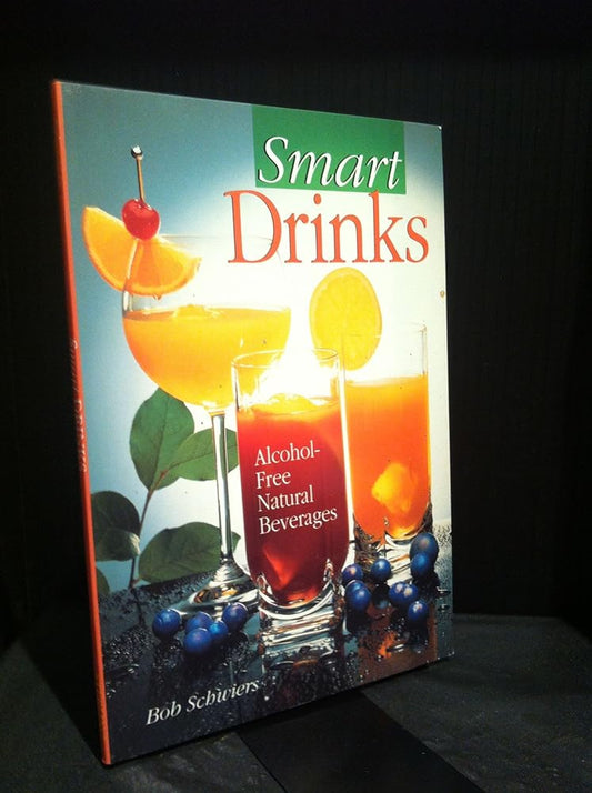 Smart Drinks: Alcohol - Free Natural Beverages - Jennifer & Ryan Books