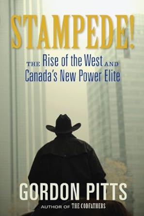 Stampede!: The Rise of the West and Canada's New Power Elite - Jennifer & Ryan Books