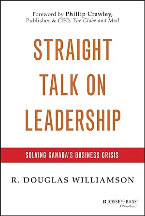 Straight Talk on Leadership: Solving Canada's Business Crisis - Jennifer & Ryan Books