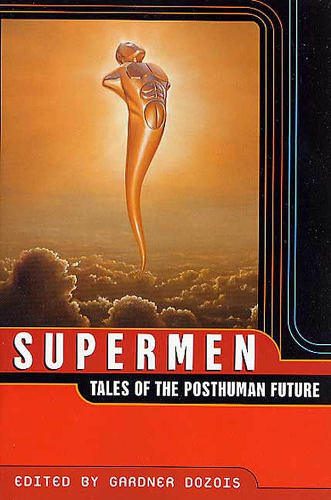 Supermen: Tales of the Posthuman Future - Jennifer & Ryan Books