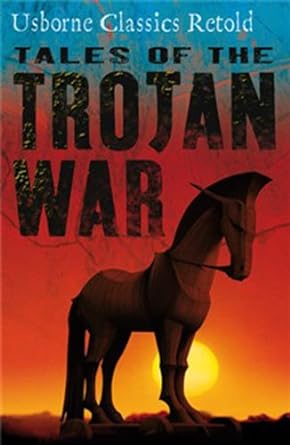 Tales Of The Trojan War (Usborne Classics Retold) - Jennifer & Ryan Books