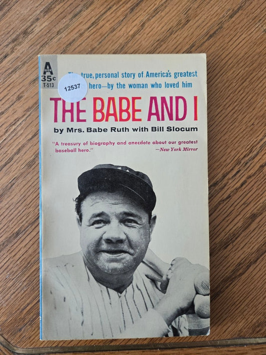 The Babe and I by Mrs Babe Ruth with Bill Slocum - Jennifer & Ryan Books