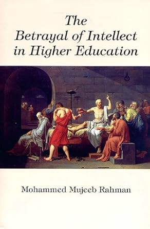 The Betrayal of Intellect in Higher Education - Jennifer & Ryan Books