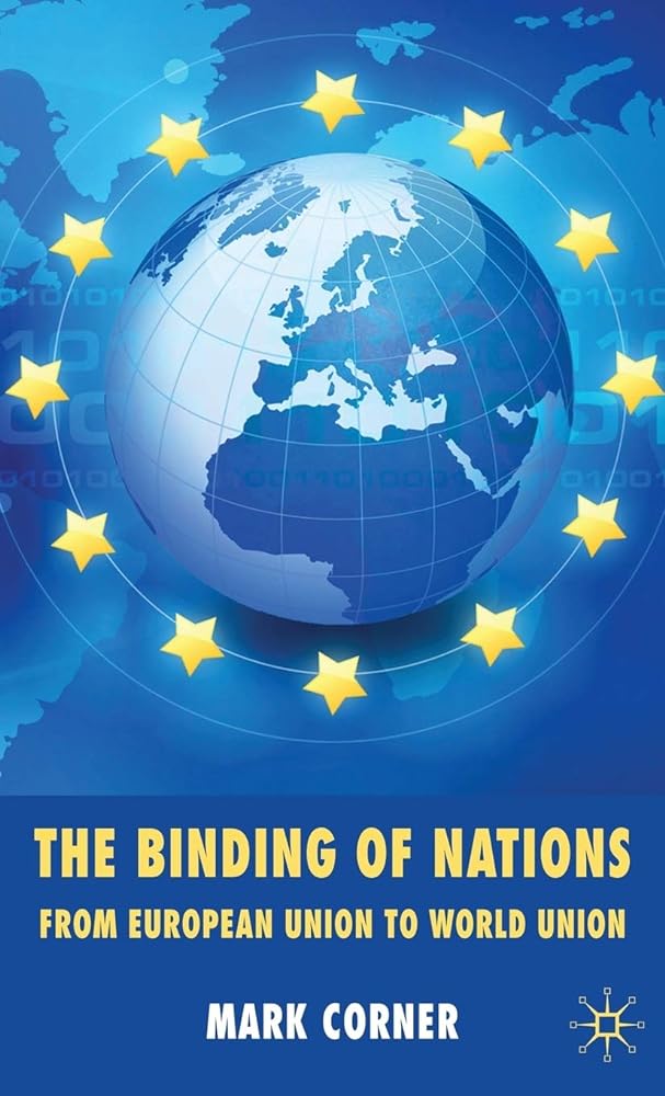 The Binding of Nations: From European Union to World Union - Jennifer & Ryan Books