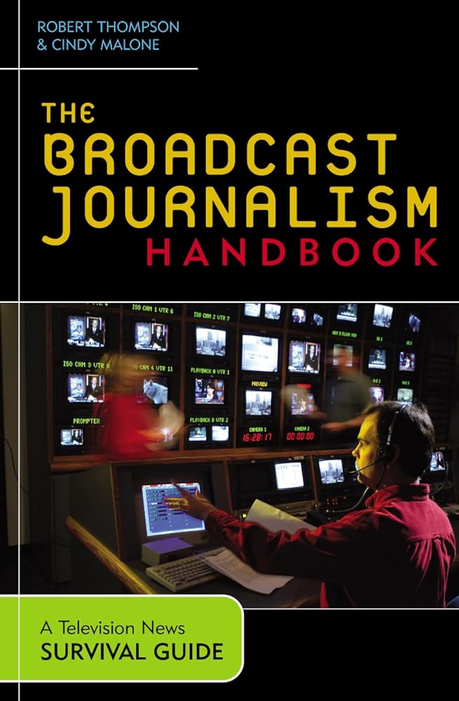 The Broadcast Journalism Handbook: A Television News Survival Guide - Jennifer & Ryan Books