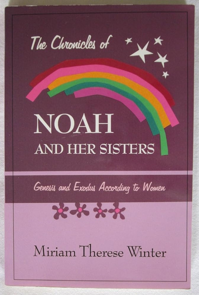 The Chronicle of Noah and Her Sisters: Genesis and Exodus According to Women - Jennifer & Ryan Books