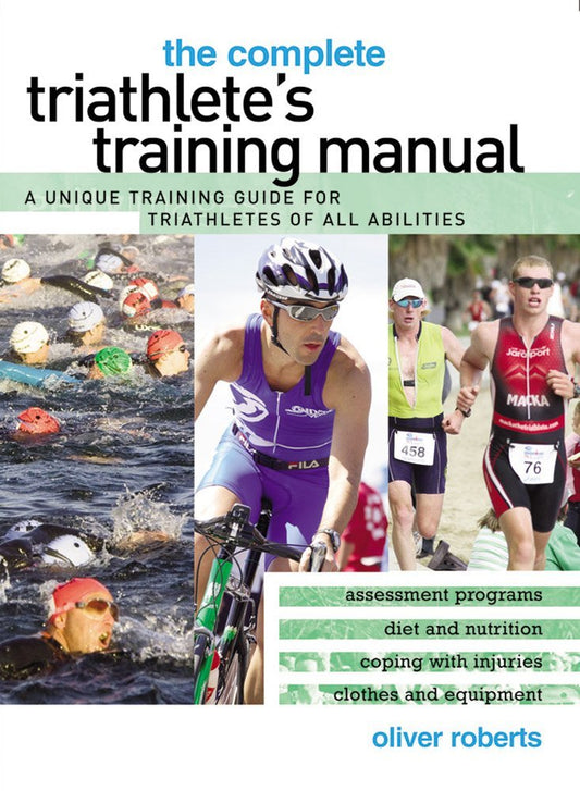 The Complete Triathlete's Training Manual - Jennifer & Ryan Books