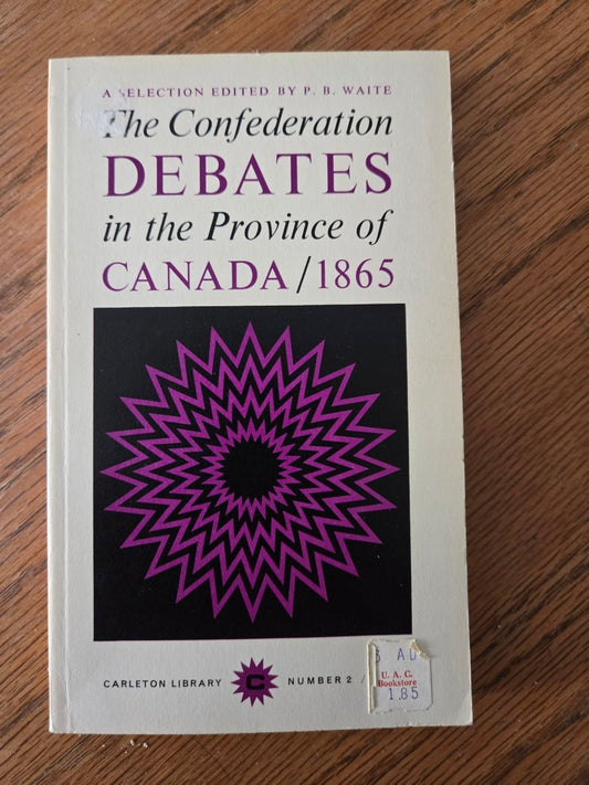 The Confederate Debates in the Province of Canada 1865 - Jennifer & Ryan Books