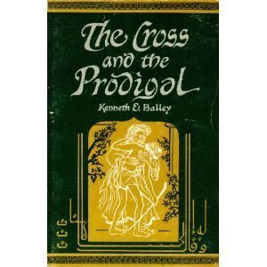 The Cross and the Prodigal; The 15th Chapter of Luke, Seen Through the Eyes of Middle Eastern Peasants - Jennifer & Ryan Books