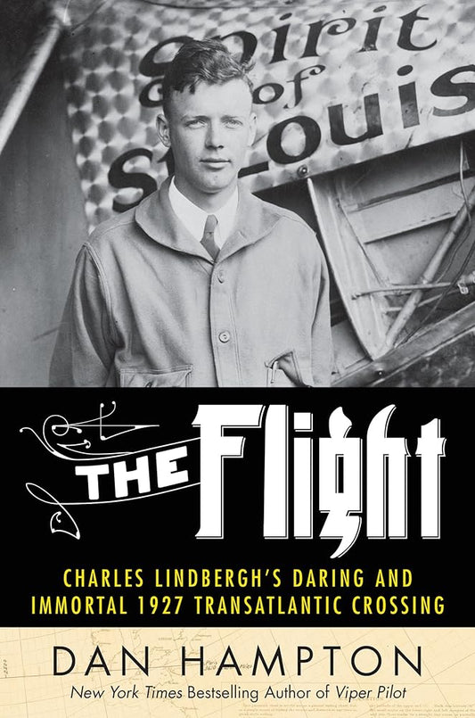 The Flight: Charles Lindbergh's Daring and Immortal 1927 Transatlantic Crossing - Jennifer & Ryan Books