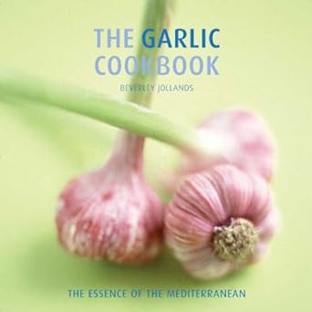 The Garlic Cookbook - Jennifer & Ryan Books