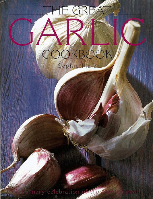 The Great Garlic Cook Book - Jennifer & Ryan Books