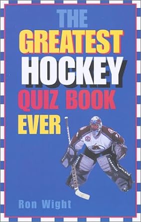 The Greatest Hockey Quiz Book Ever - Jennifer & Ryan Books