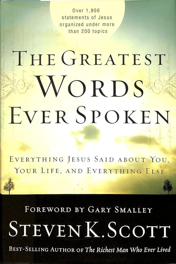 The Greatest Words Ever Spoken: Everything Jesus Said about You, Your Life, and Everything Else - Jennifer & Ryan Books