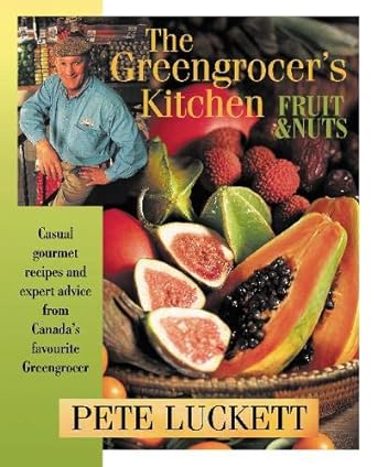 The Greengrocer's Kitchen: Fruit and Nuts - Jennifer & Ryan Books