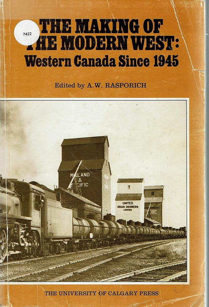 The Making of the Modern West: Western Canada Since 1945 - Jennifer & Ryan Books