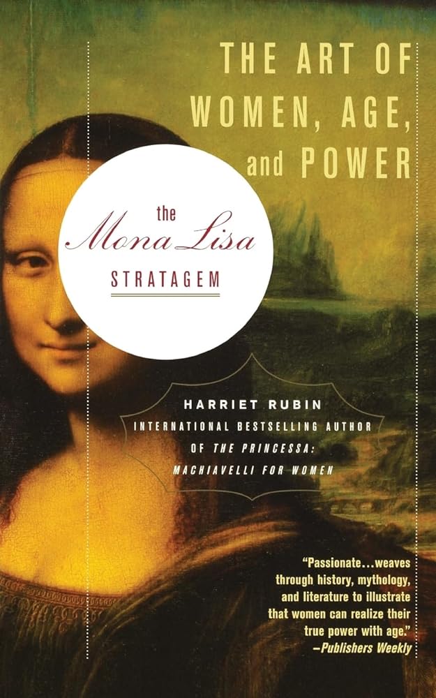 The Mona Lisa Stratagem: The Art of Women, Age, and Power - Jennifer & Ryan Books