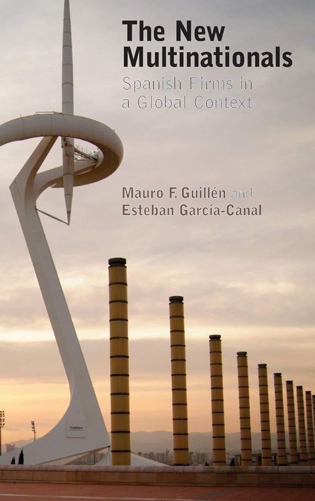 The New Multinationals: Spanish Firms in a Global Context - Jennifer & Ryan Books