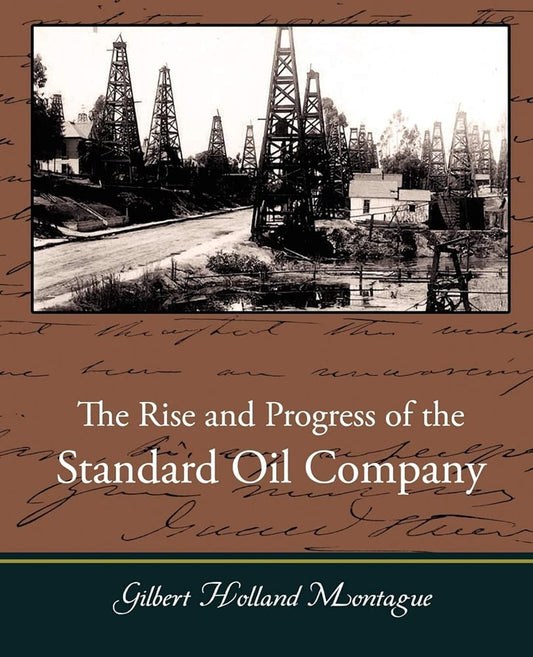 The Rise and Progress of the Standard Oil Company - Jennifer & Ryan Books