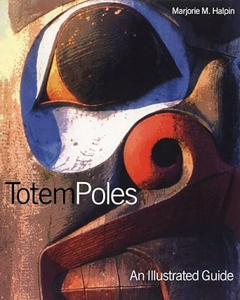 Totem Poles: An Illustrated Guide - Jennifer & Ryan Books