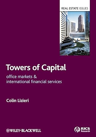 Towers of Capital: Office Markets and International Financial Services - Jennifer & Ryan Books