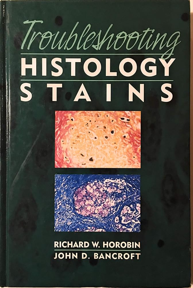 Troubleshooting Histology Stains - Jennifer & Ryan Books